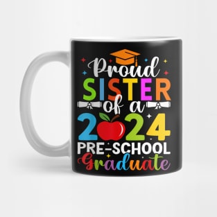 Proud Sister Of 2024 Pre School Graduate Graduation Pre K Mug